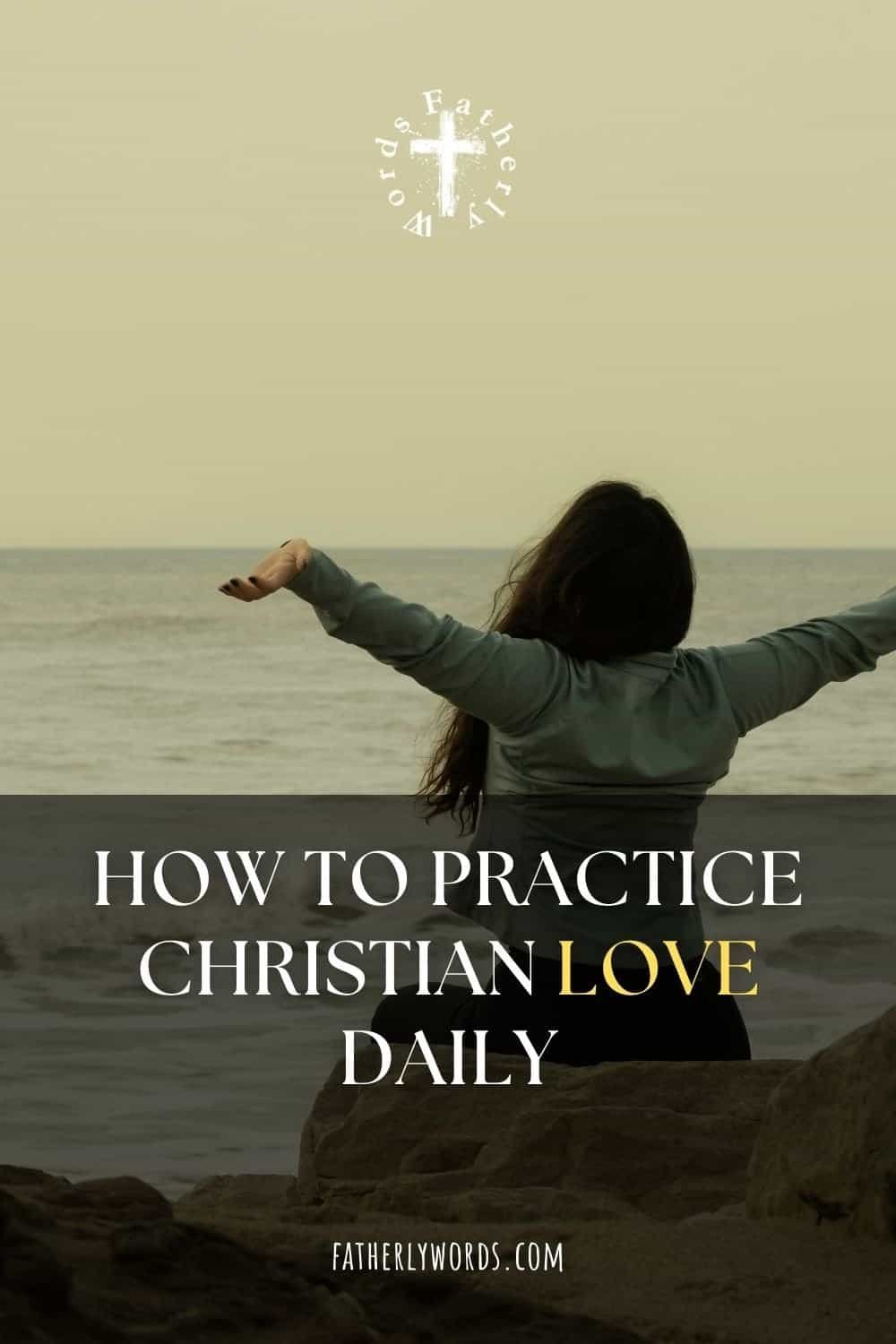 How To Practice Love Daily
