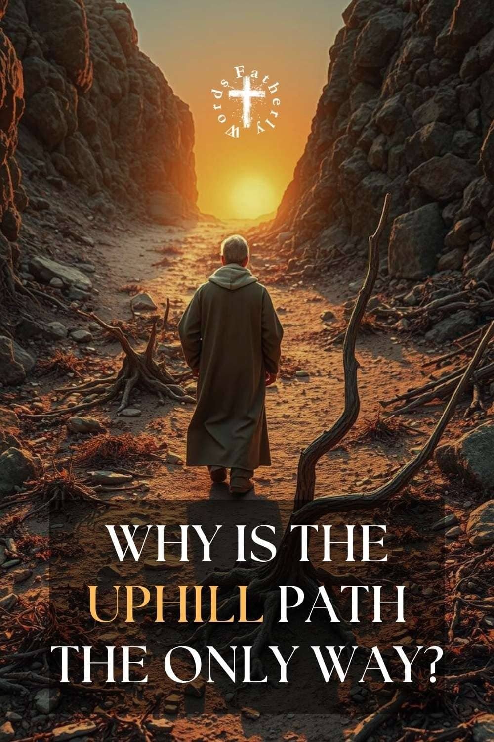 Why is the uphill path the only way? Daily Christian Inspiration