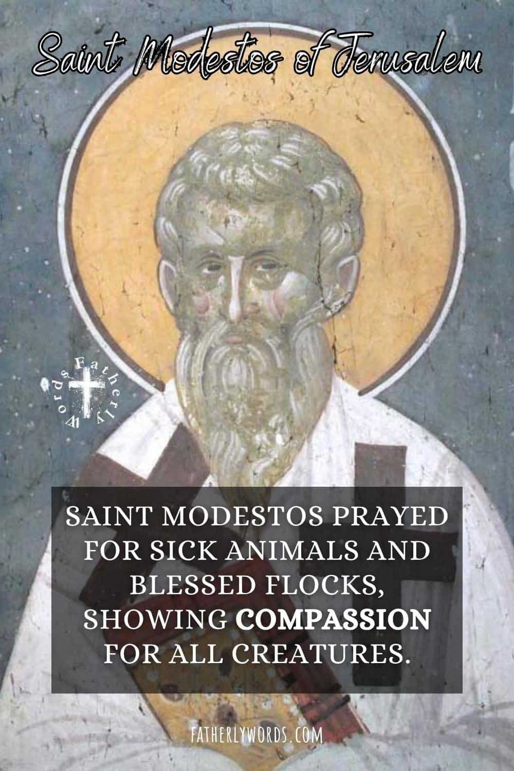 Saint Modestos prayed for sick animals and blessed flocks, showing compassion for all creatures.