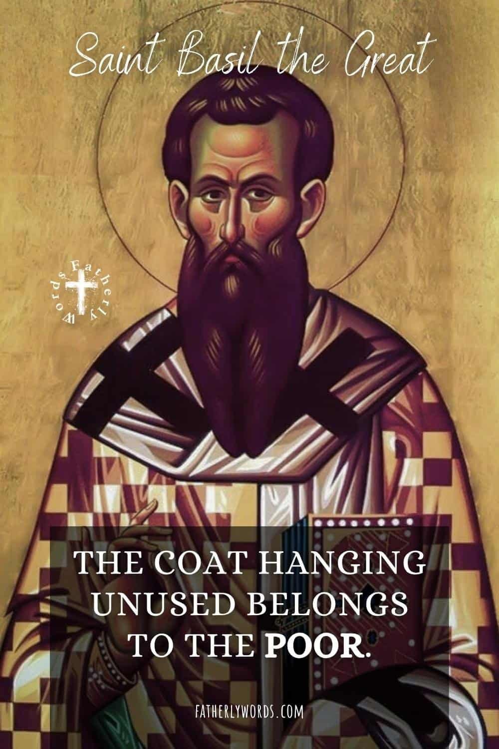 The coat hanging unused belongs to the poor. Saint Basil the Great