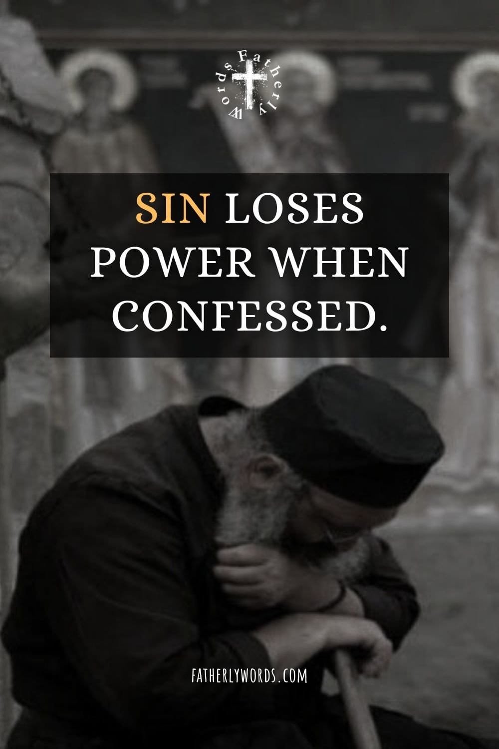 Sin loses power when confessed. Orthodox Christian Wisdom on Confession