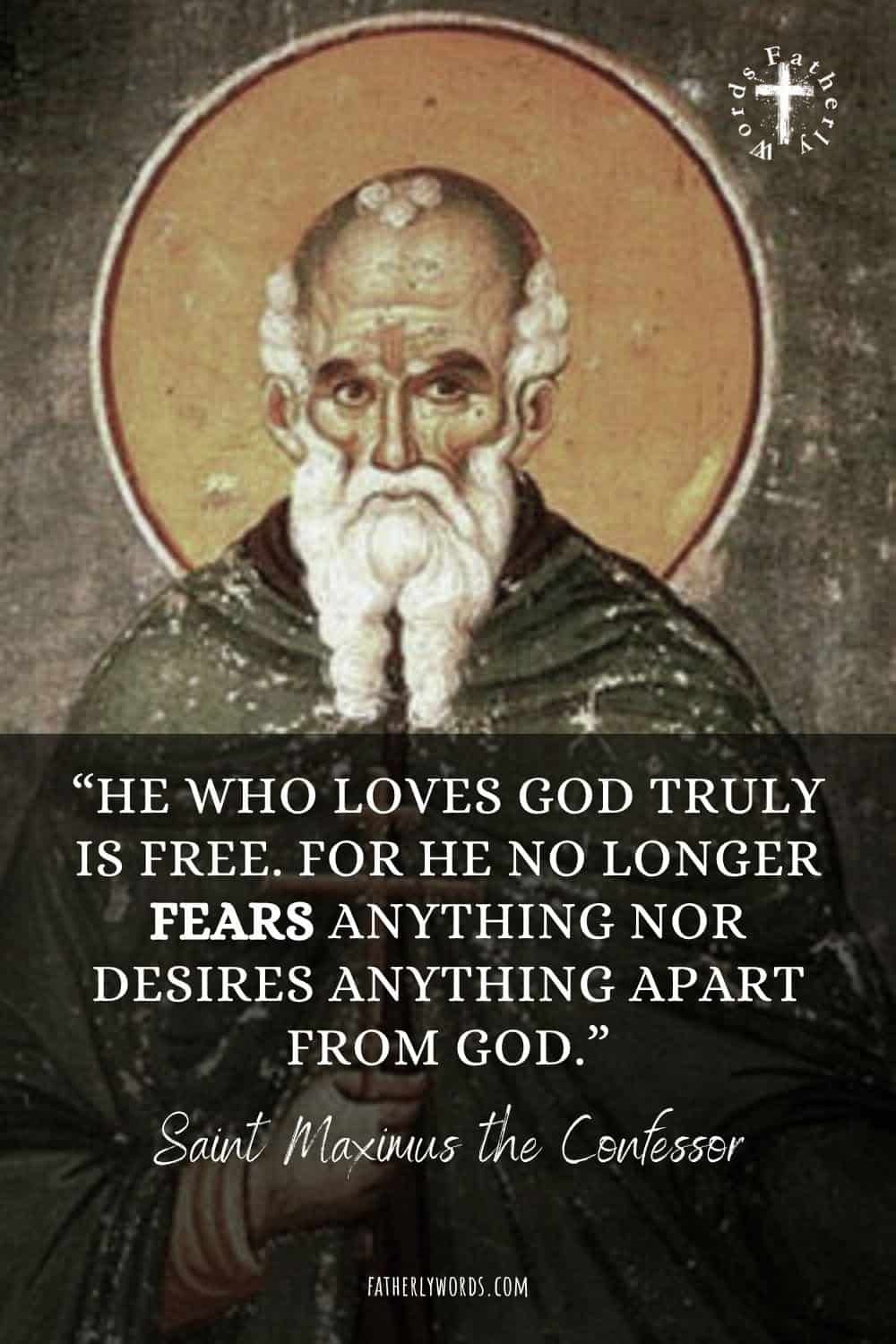 “He who loves God truly is free. For he no longer fears anything nor desires anything apart from God.”