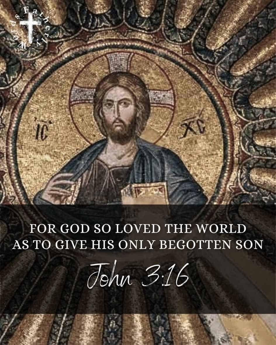 For God so loved the world, as to give his only begotten Son